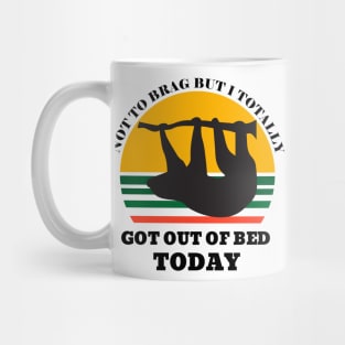 Not to Brag but I Totally Got Out of Bed Today Sunset Mug